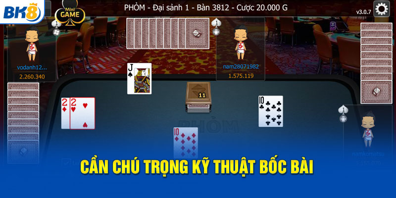 Cần chú trọng kỹ thuật bốc bài