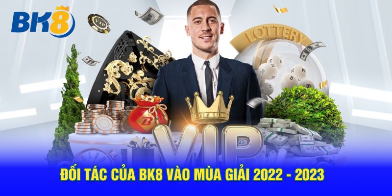 Đối tác BK8 vào mùa giải 2022 - 2023