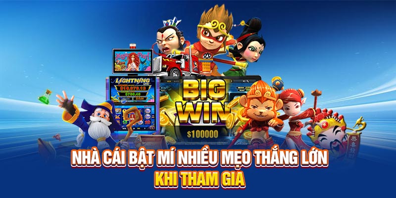 Nhà cái bật mí nhiều mẹo thắng lớn khi tham gia
